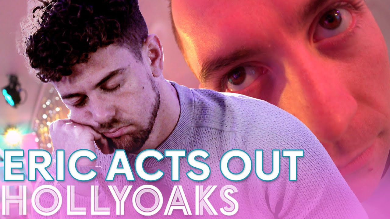Eric Acts Out! | Hollyoaks
