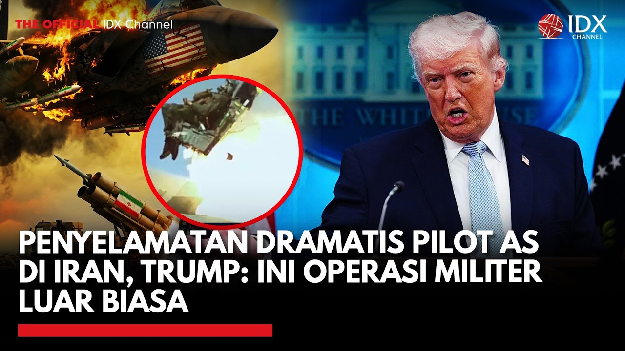 Penyelamatan Dramatis Pilot AS di Iran, Trump: Ini Operasi Militer Luar Biasa | IDXC UPDATE