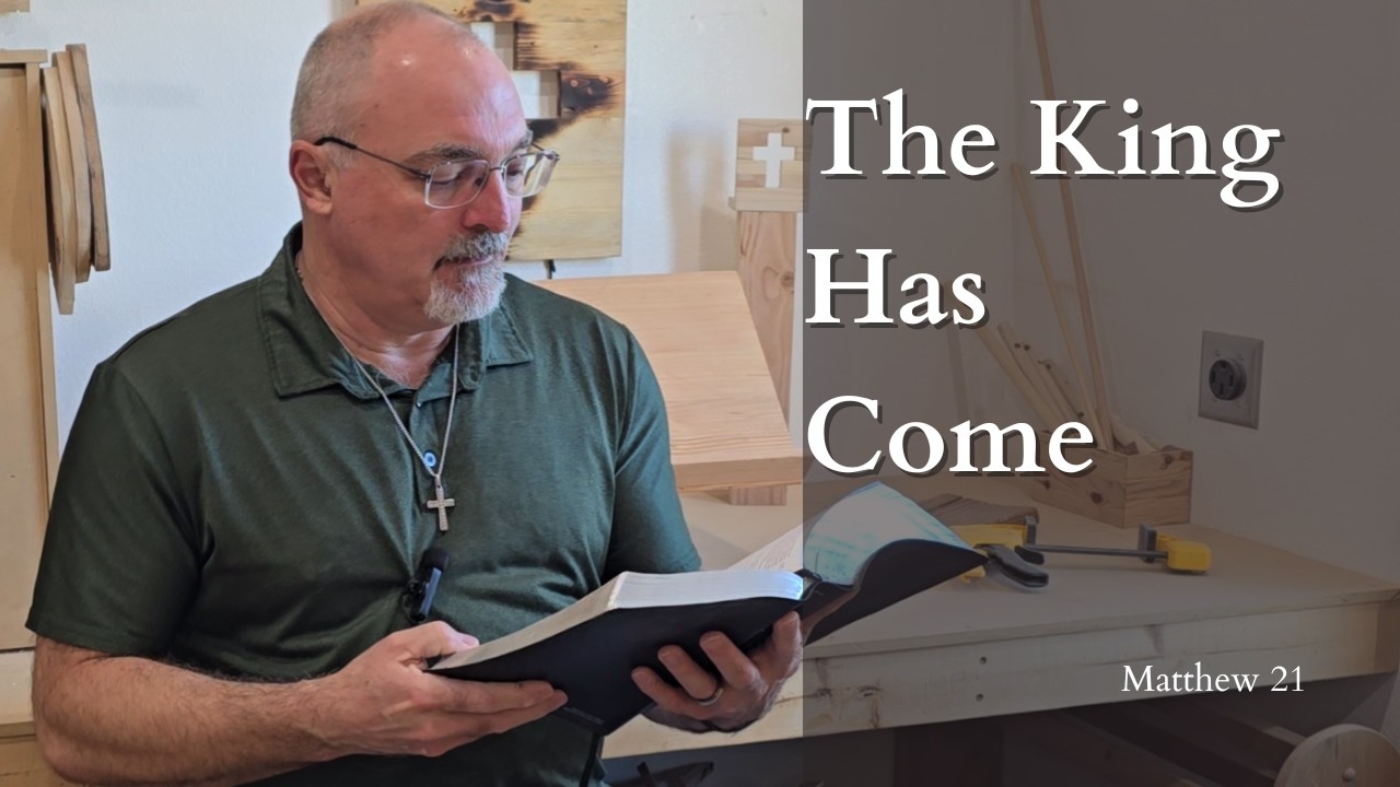 A Quiet Reading of Matthew 21 | The King Has Come