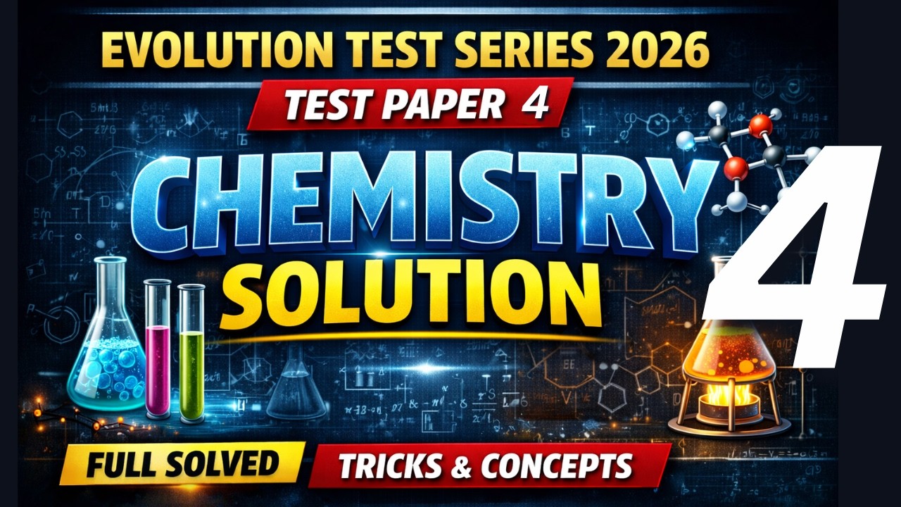 EVOLUTION TEST SERIES 2026 | TEST PAPER 4 | CHEMISTRY SOLUTION