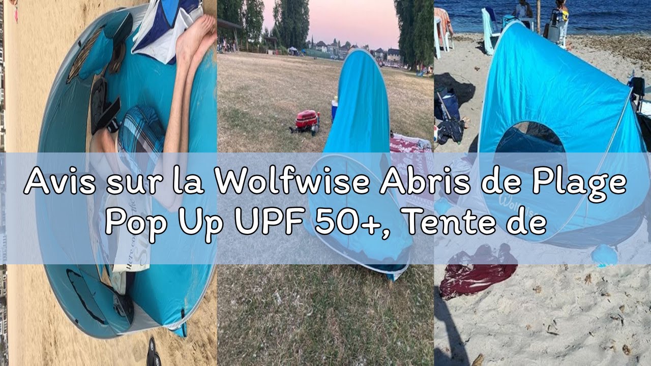 Avis sur la Wolfwise Abris de Plage Pop Up UPF 50+, Tente de Plage pour Famille 3-4 Personnes, Tente