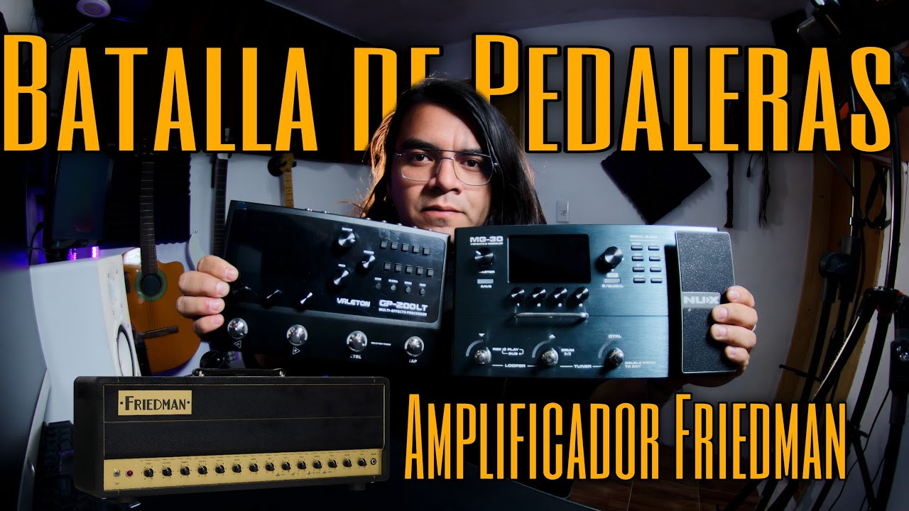 🔥BATALLA DE PEDALERAS🔥Nux MG30 Vs Valeton GP200LT - AMP FRIEDMAN
