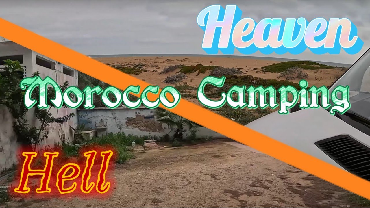 Morocco Camping Heaven vs Hell | Morocco Overland | Vanlife Travels | Nomad Adventures
