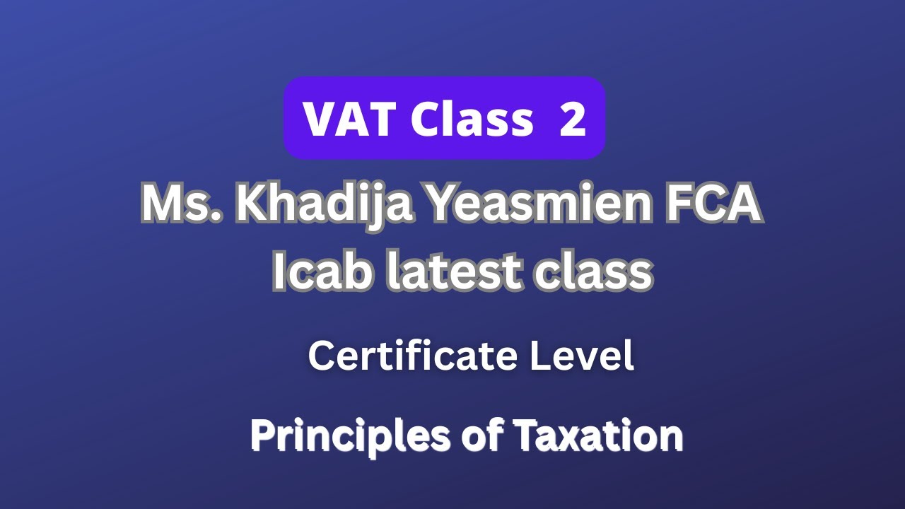 VAT Class_2_by Ms_Khadija Yeasmien FCA Icab latest class 4_1_26_Certificate_Level_CA