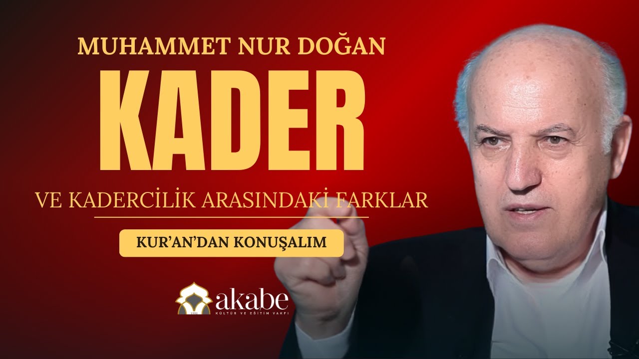 Kader ve Kadercilik Arasındaki Farklar | Muhammet Nur Doğan