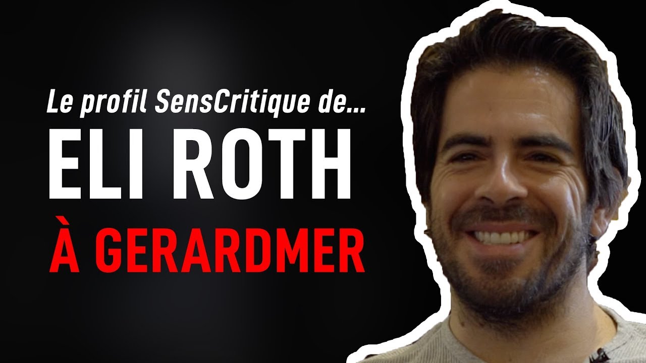LE PROFIL SENSCRITIQUE DE... - Eli Roth