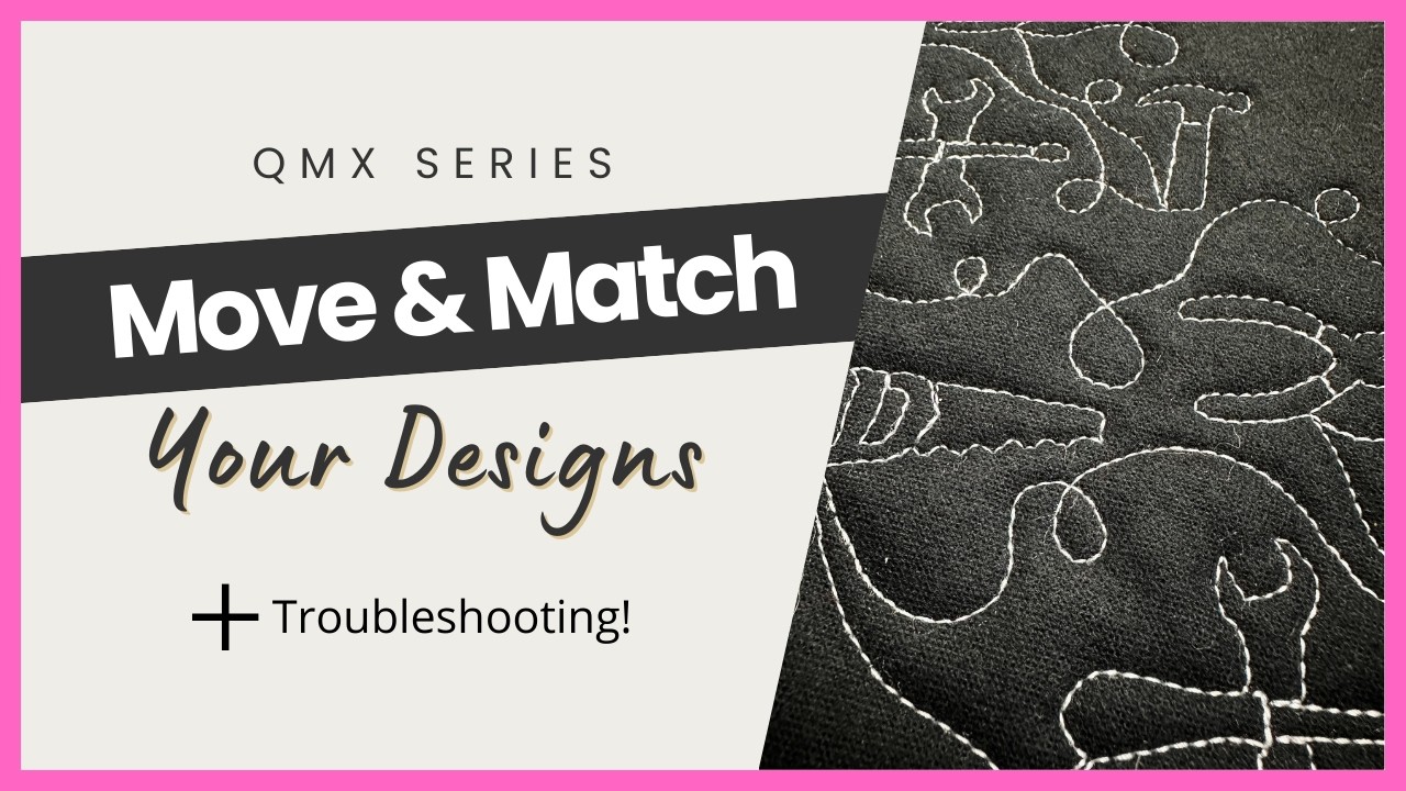 Quilt Motion X (QMX) Tips: Re-Align Designs After Moving Your Quilt & Fixing Common Errors