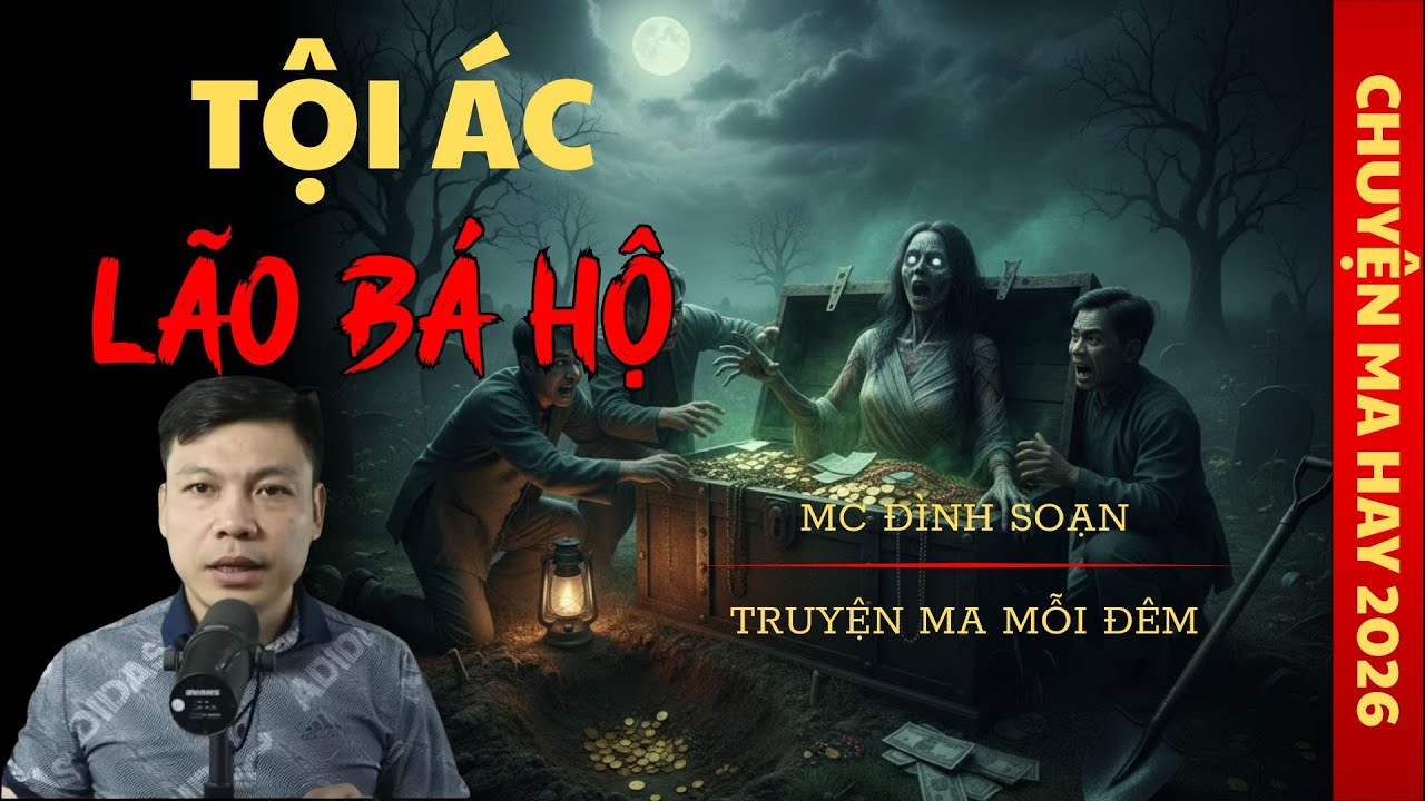TRUYỆN MA ĐÌNH SOẠN : TỘI ÁC LÃO BÁ HỘ / CHUYỆN MA ĐÌNH SOẠN KỂ SỢ