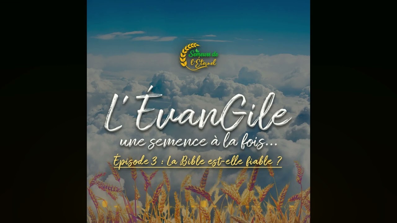 Épisode 3 : La Bible est-elle fiable ?