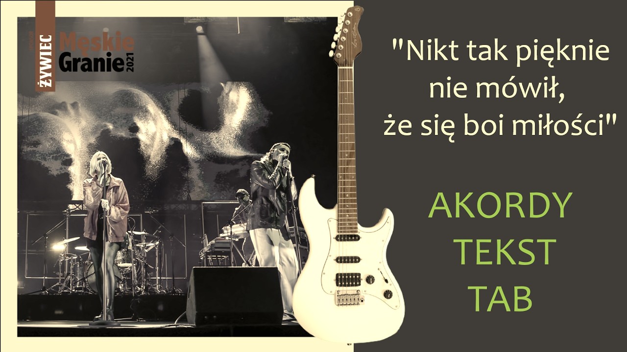 Zawiałow & Podsiadło - NIKT TAK PIĘKNIE NIE MÓWI, ŻE SIE BOI MIŁOŚCI #gitara, akordy, tekst, TAB