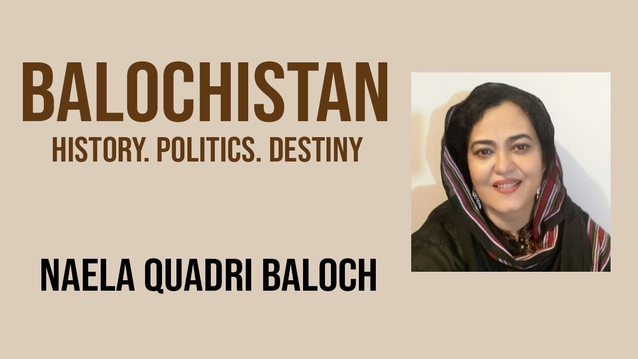 Balochistan, History, Politics and Destiny | Dr Naela Qaudri Baloch