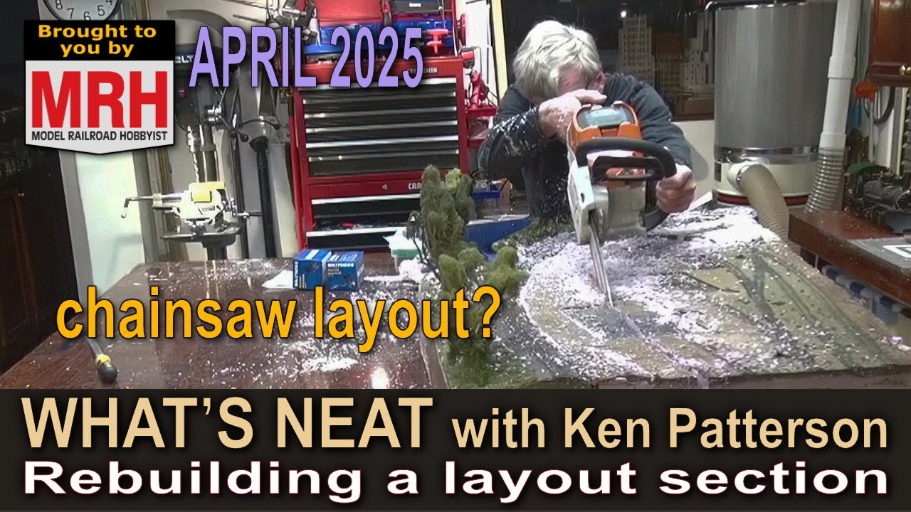 Rebuilding a layout section | April 2025 WHATS NEAT Model Railroad Hobbyist