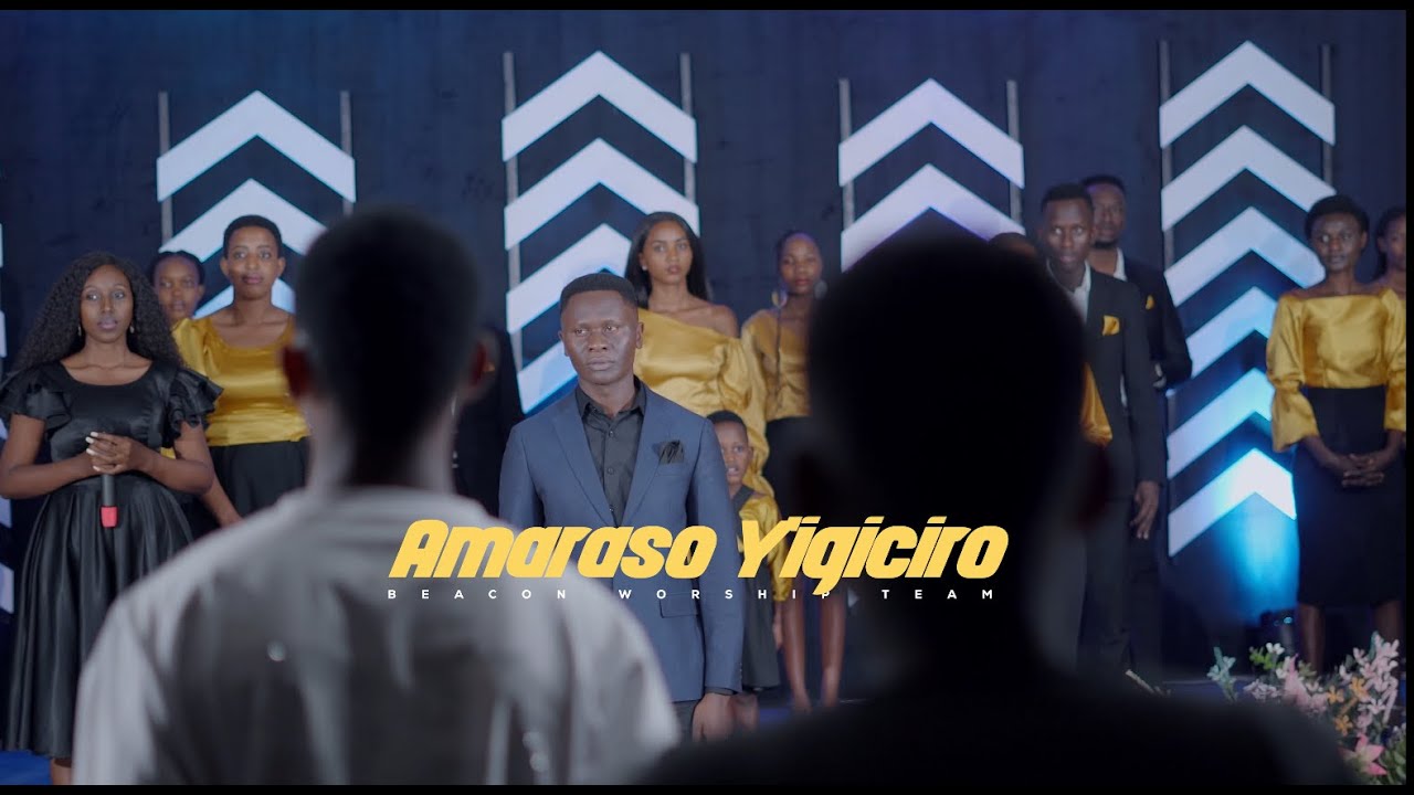AMARASO Y'IGICIRO-BEACON WORSHIP TEAM ( Official Video)