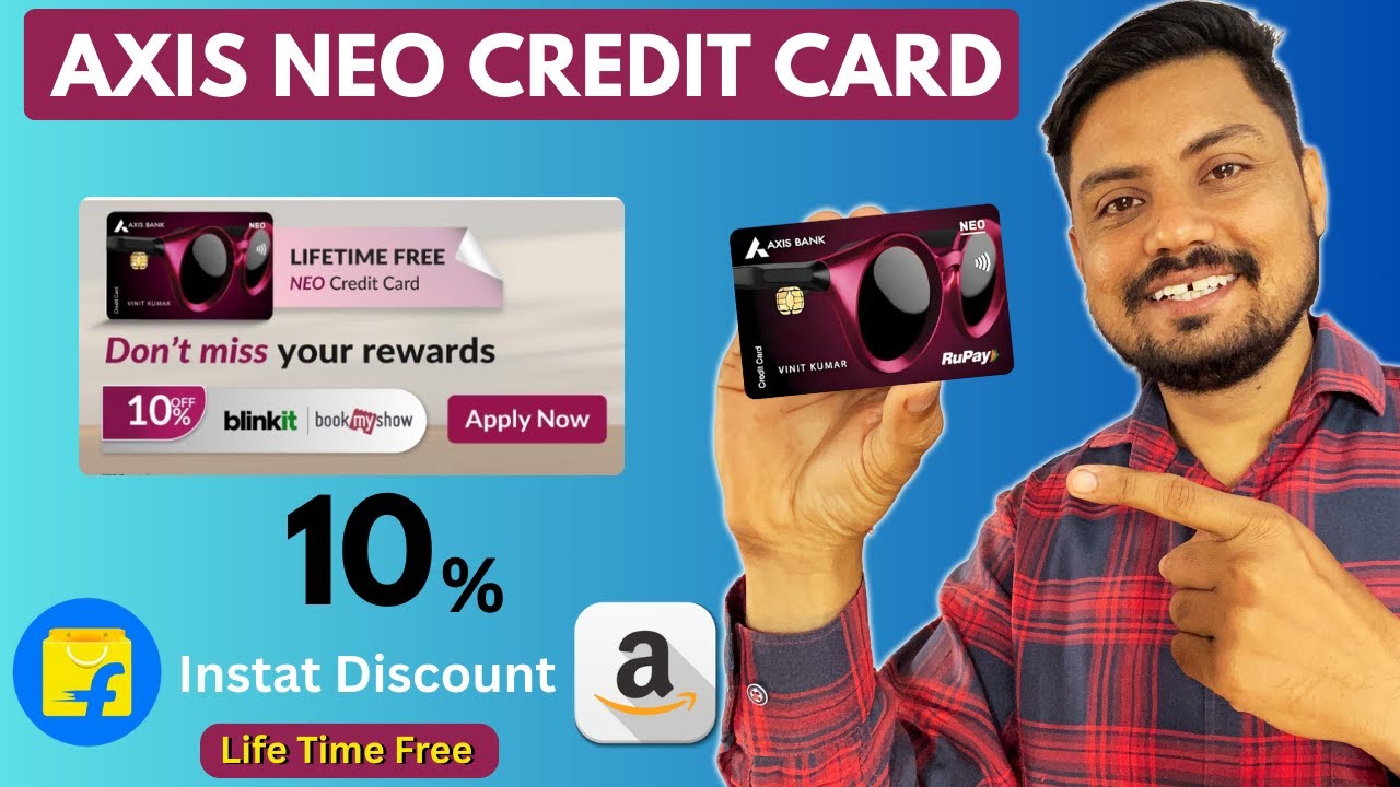 Axis Bank Neo Credit Card Review | 10% Off on Your Favorite Online Shopping | Life Time Free