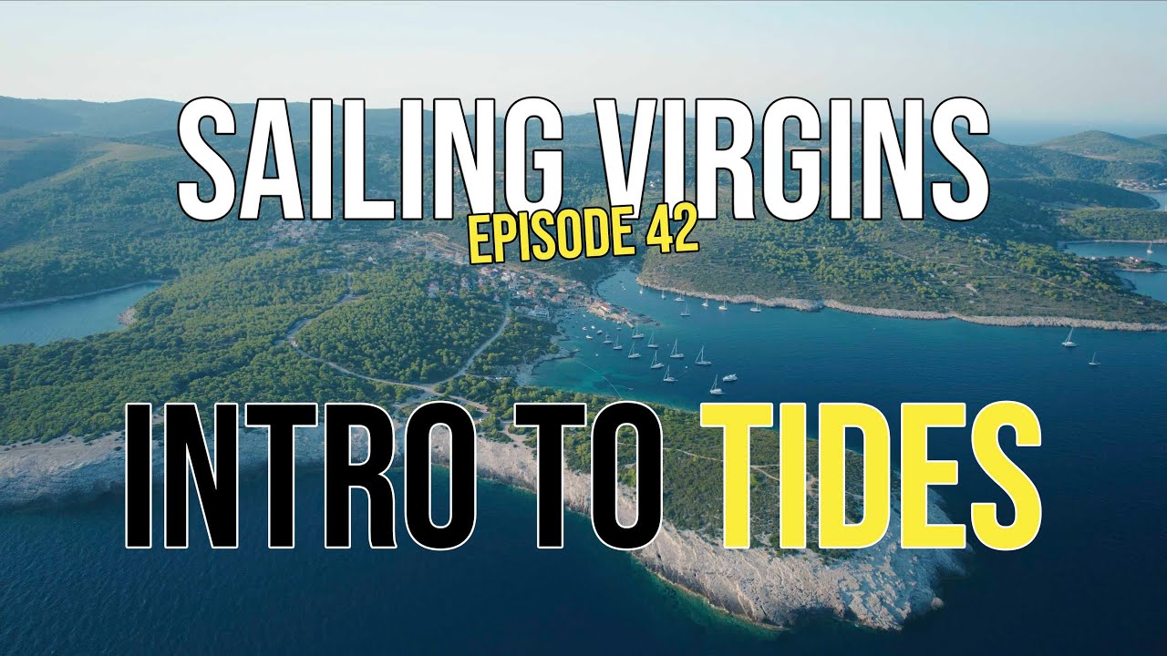 Intro To Tides (Rule of 12ths) - Sailing Virgins, Ep.42