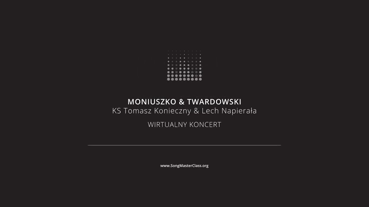 Wirtualny Koncert | Moniuszko & Twardowski | Tomasz Konieczny & Lech Napierała