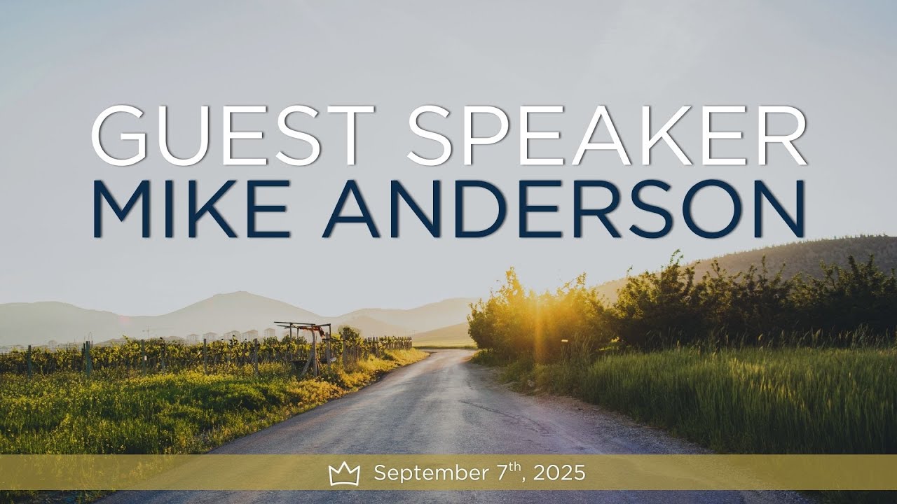 Guest Speaker | Pastor Mike Anderson | 9.07.25