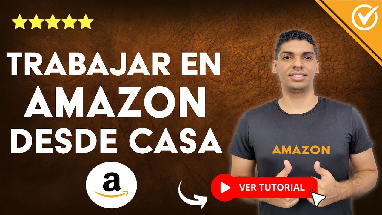 &iquest;C&oacute;mo TRABAJAR en Amazon DESDE CASA? - 💻​ Aprende la Manera de Trabajar en Amazon Desde casa 💻​