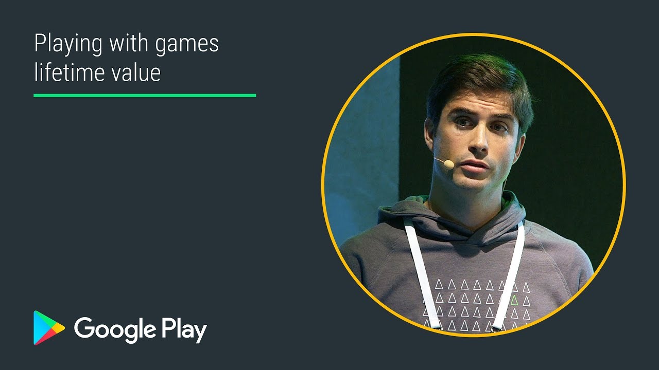Playing with games lifetime value (Games track - Playtime EMEA 2017)