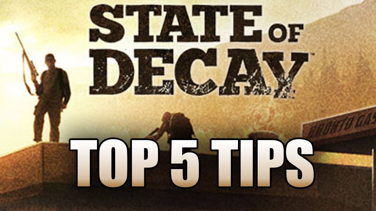 State of Decay (SOD) Top 5 Tips & Tricks for Beginners How To Repair/Heal/Survive Xbox360/PC