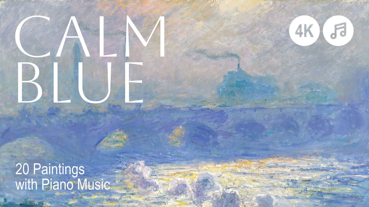 20 Iconic Blue Paintings | Monet, Van Gogh, Cassatt & More 4K