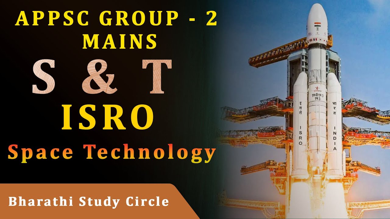 APPSC Group - 2 mains S&T ISRO Space Technology || S. Dhanunjaya Rao Sir || Bharathi Study Circle ||