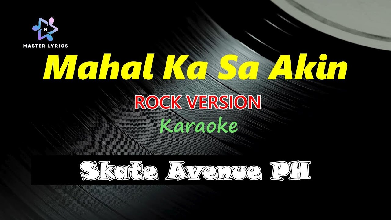 Mahal Ka Sa Akin - Skate Avenue PH Karaoke (Rock Version) Master Lyrics PH