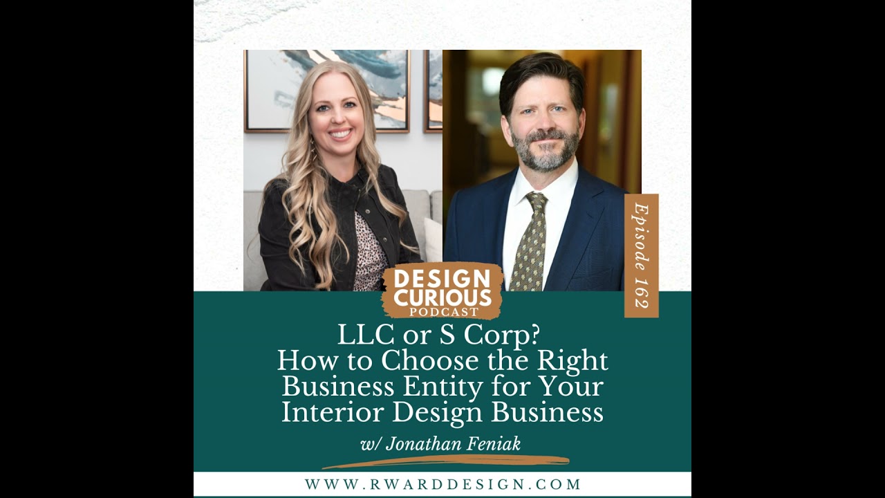 162 | LLC or S Corp? How to Choose the Right Business Entity for Your Interior Design Business Wi...