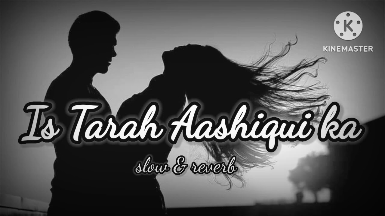 🎧Slow & Reverb | Is Tarah Aashiqui ka | Kumarsunu | #90slofi #oldisgoldsongs