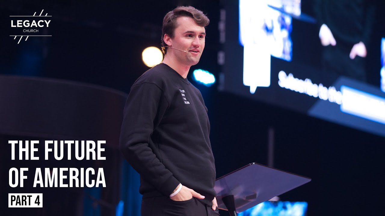 Charlie Kirk | The Future of America | Part 4