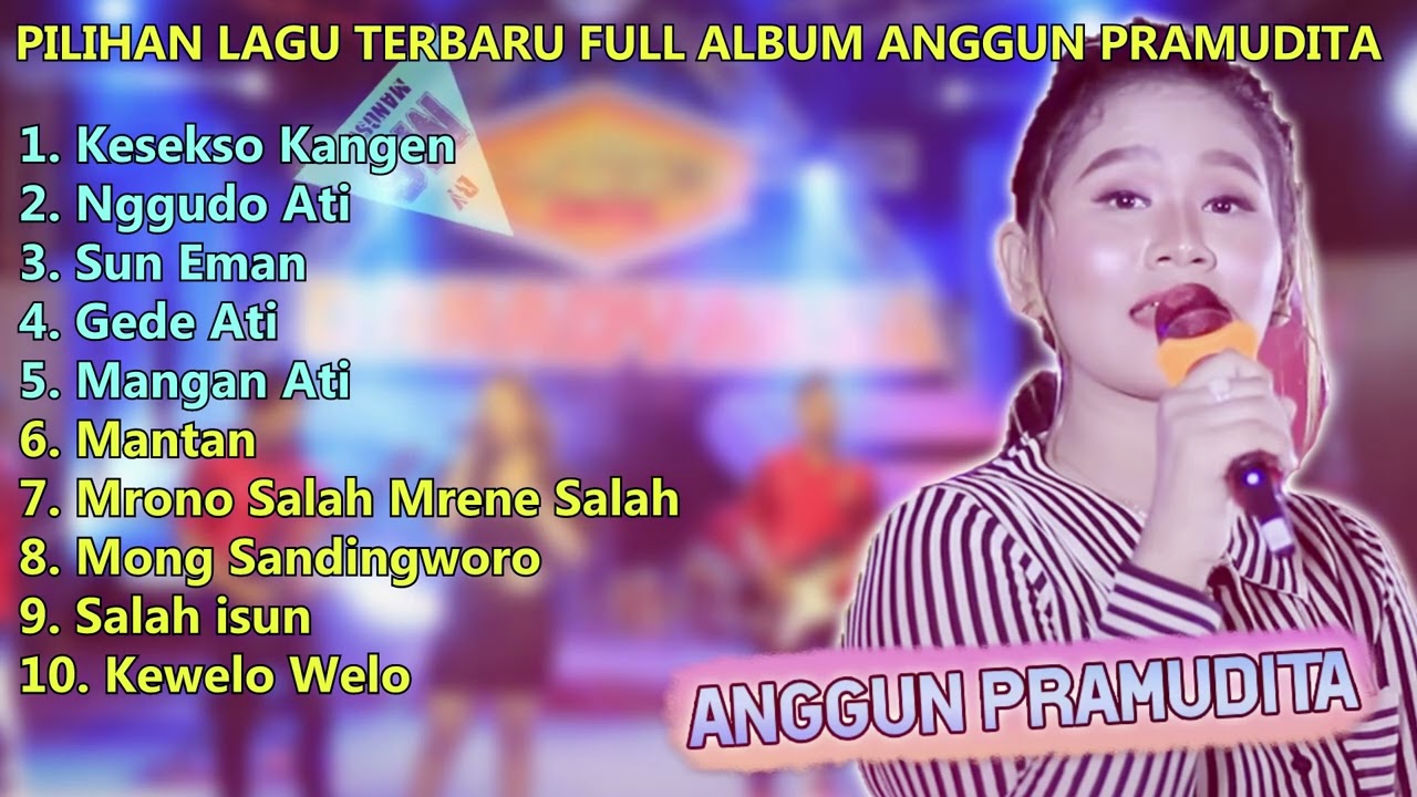 PILIHAN LAGU TERBARU FULL ALBUM ANGGUN PRAMUDITA | KESEKSO KANGEN |MANTAN | SALAH ISUN