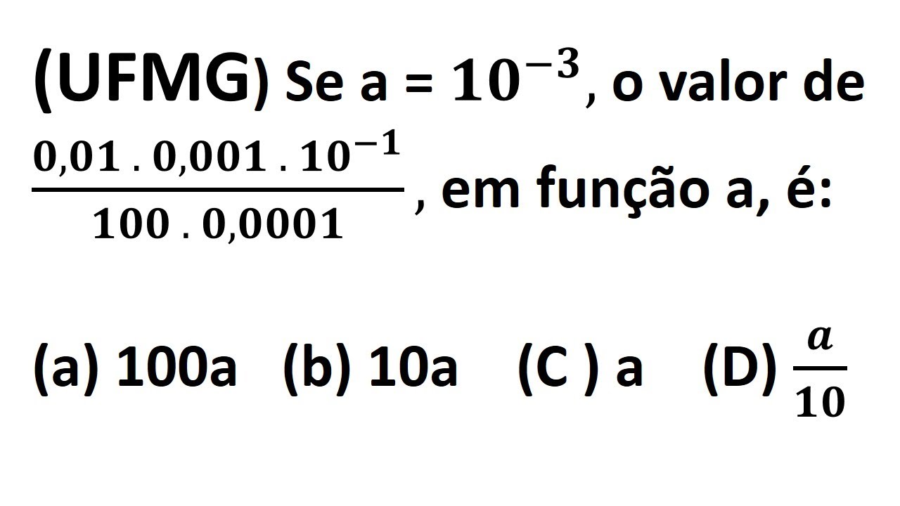 (UFMG) QUESTÃO DE POTENCIAÇÃO - NOTAÇÃO CIENTIFICA.