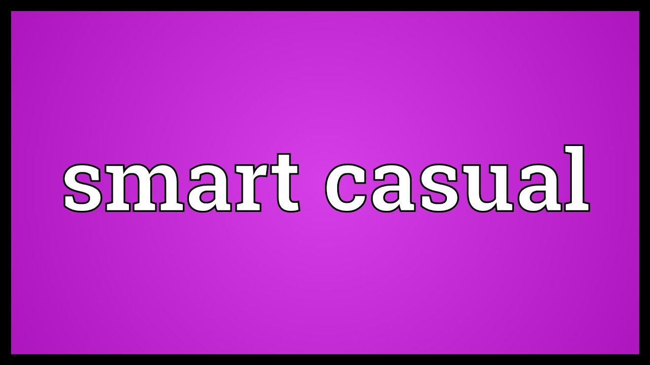 Smart casual Meaning
