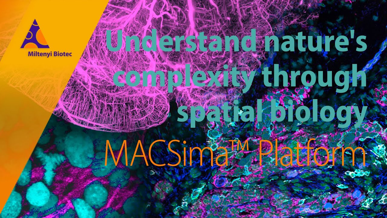 Understand nature's complexity through spatial biology – MACSima™ Platform