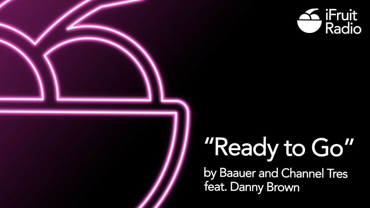 &ldquo;Ready to Go&rdquo; by Baauer and Channel Tres feat. Danny Brown