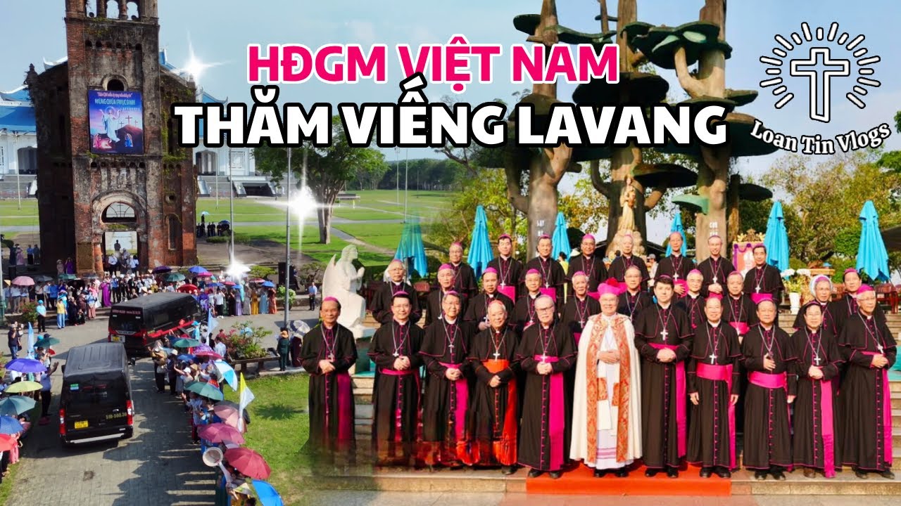 Đẹp thay HĐGM Việt Nam viếng thăm Thánh địa và Vương Cung Thánh Đường Đức Mẹ La Vang ở Quảng Trị