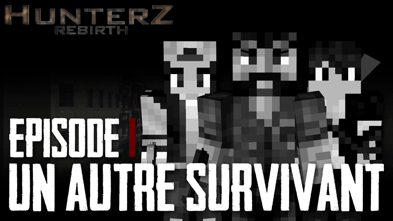 HunterZ Rebirth - Un autre survivant | Partie 1 - Épisode 1