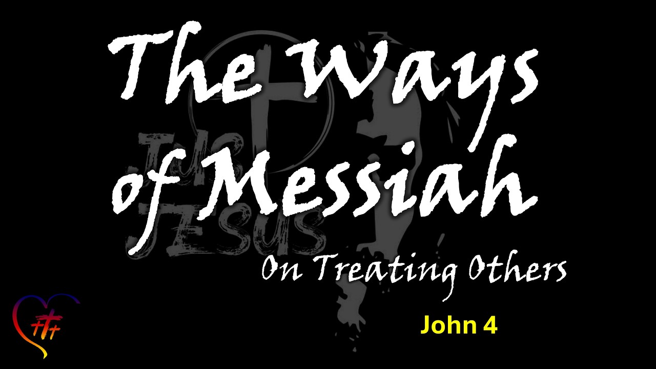 The Ways of Messiah - On Treating Others