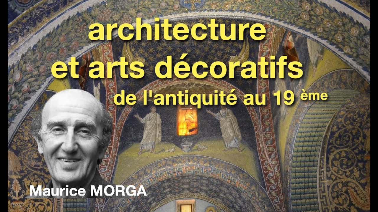 ARCHITECTURE ET ARTS DÉCORATIFS DE L'ANTIQUITÉ AU XIXème SIÈCLE - Maurice MORGA