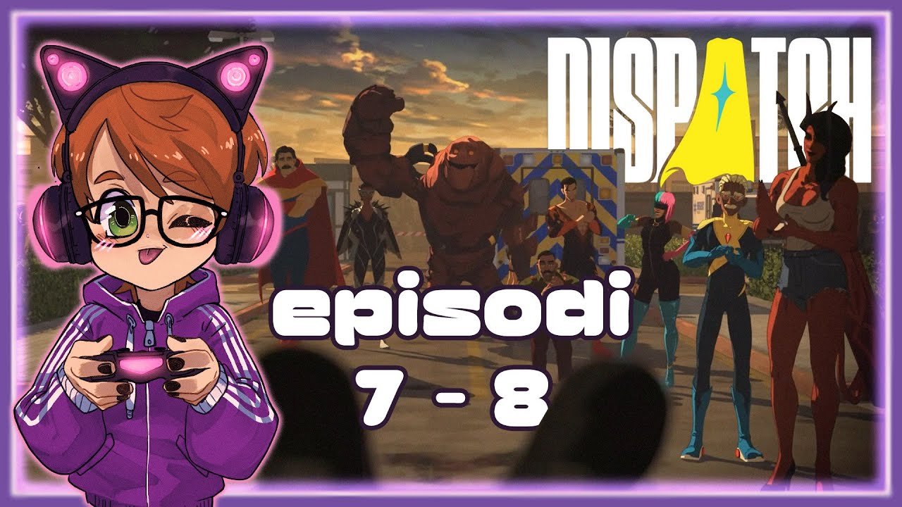 #3 FINALE Dispatch - Il CONFRONTO FINALE (con Strani Scivoloni)