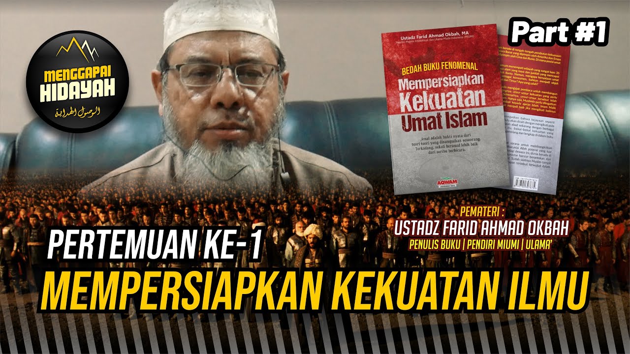 🟡 POWERFUL! Mempersiapkan Kekuatan Ilmu, Menyongsong Kebangkitan Islam | Ust. Farid Okbah [PART #1]