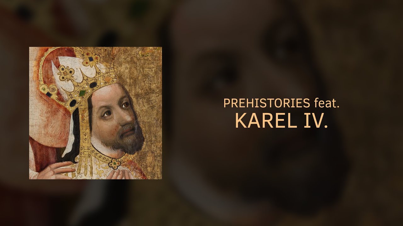 PREHISTORIES feat. KAREL IV. 👑 (OFFICIAL SONG)