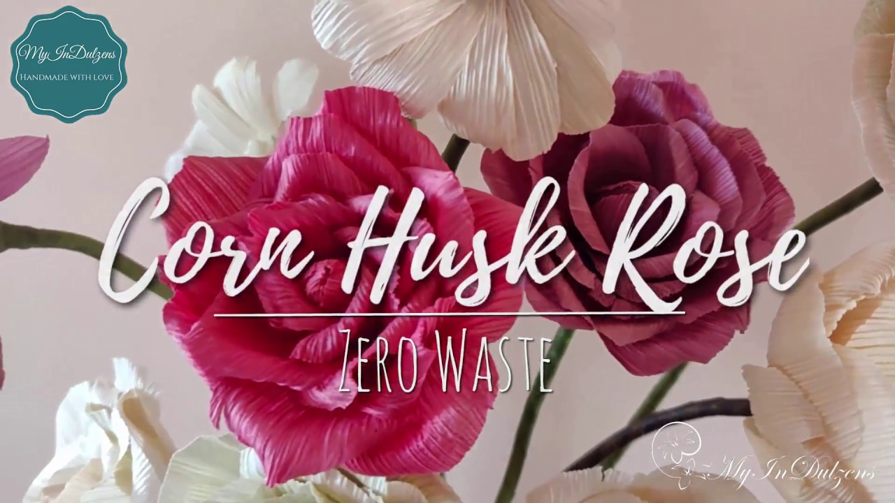 D.I.Y. Zero Waste - Corn Husk Rose | MyInDulzens