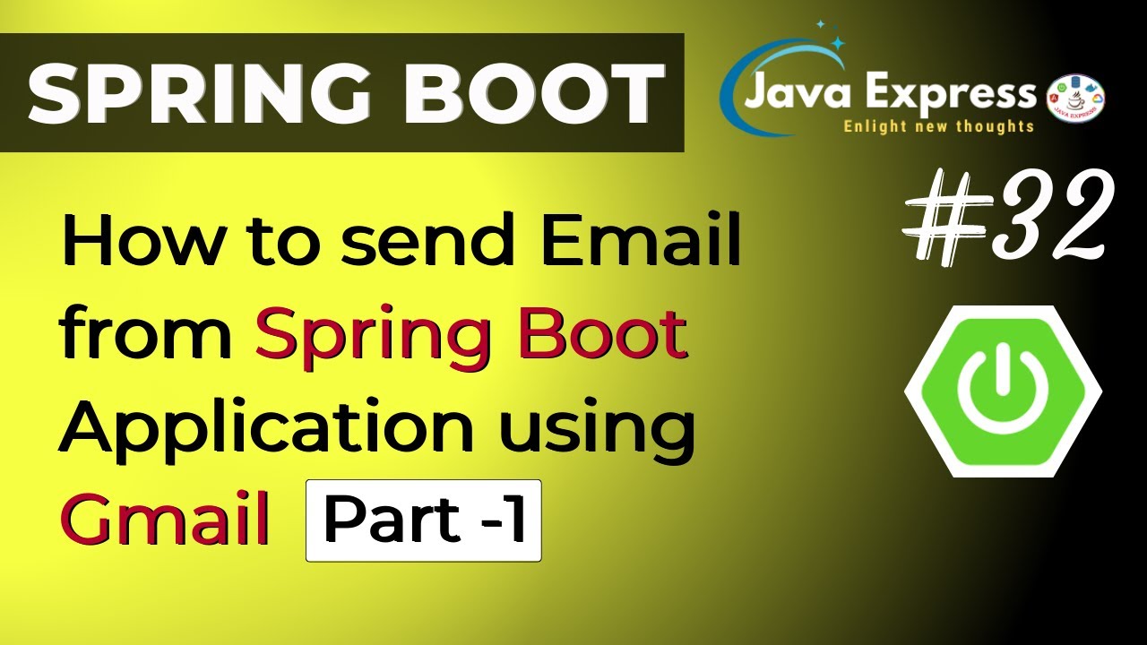 How to send email from Spring Boot Application using Gmail(Part-1)  ? | @Java Express