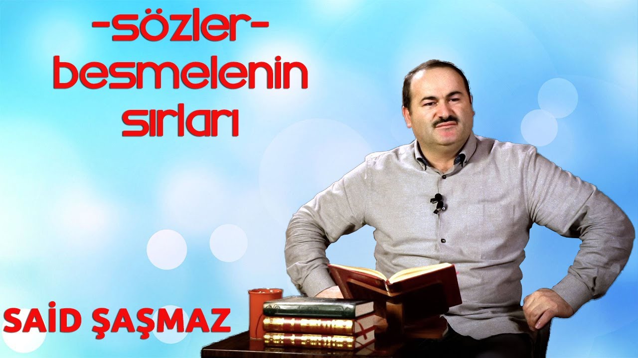 Said Şaşmaz - Sözler - Besmelenin Sırları (09.01.2021)