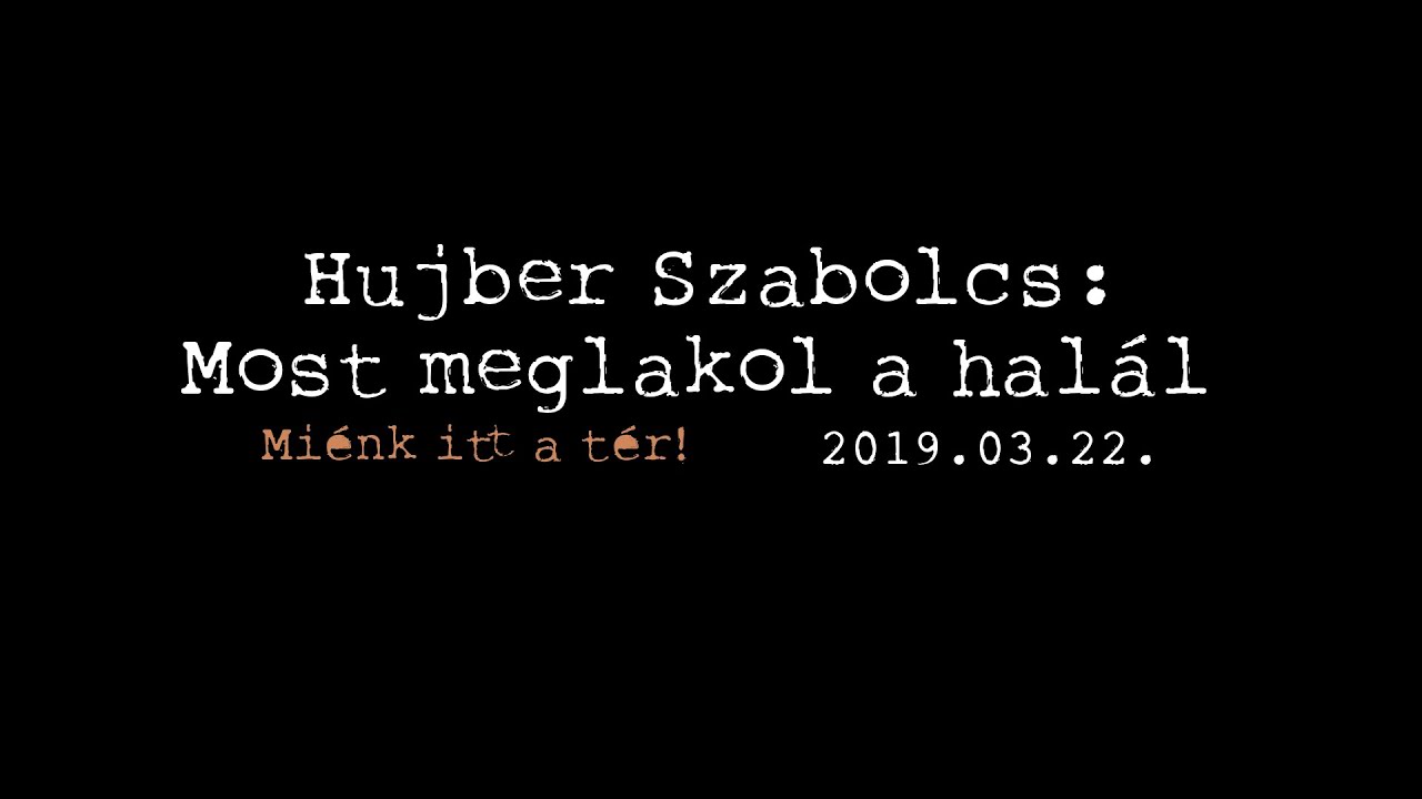 Hujber Szabolcs: Most meglakol a halál
