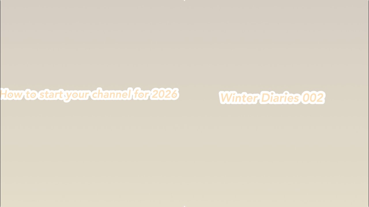 #itskaylablogs #winterdiaries|How to start your channel for 2026🎀📷Winter diaries 002|Kayla