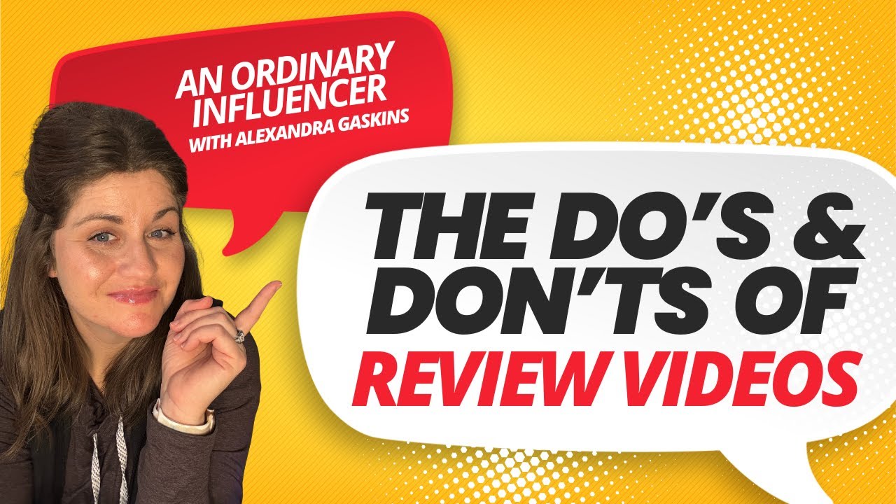 The Do's and Don'ts of Review Videos