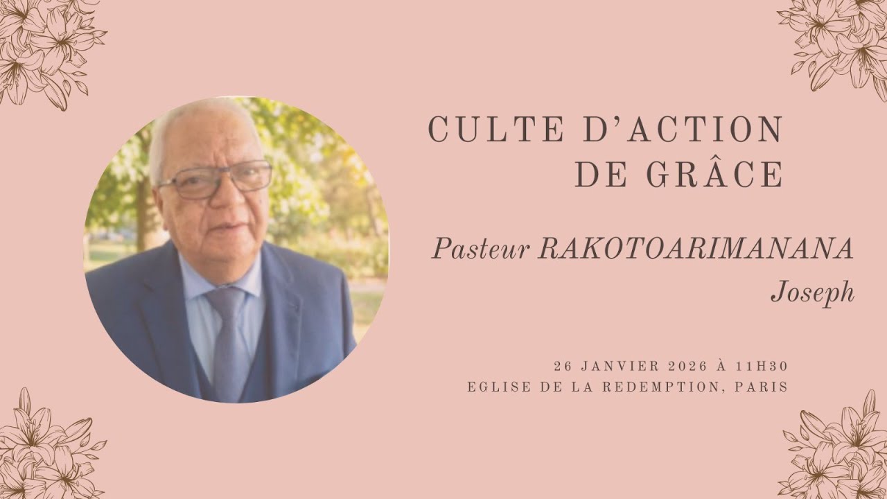 Culte d'action de grâce - Pasteur RAKOTOARIMANANA Joseph