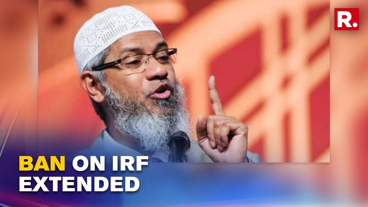 Centre Extends UAPA Ban On Zakir Naik's Islamic Research Foundation By Five Years | Republic TV